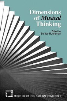 Dimensions of Musical Thinking - Eunice Boardman