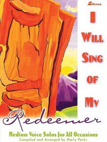 I Will Sing of My Redeemer, Book - Marty Parks