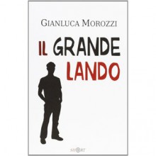 il grande Lando - Gianluca Morozzi