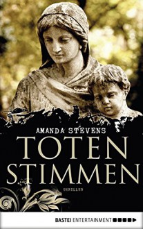 Totenstimmen: Thriller - Amanda Stevens, Diana Beate Hellmann