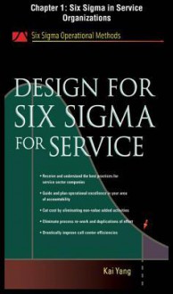 Design for Six SIGMA for Service, Chapter 1 - Six SIGMA in Service Organizations - Kai Yang