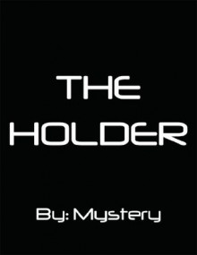 The Holder - Mystery