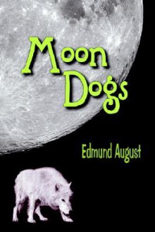 Moon Dogs - Edmund August