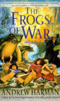 Frogs of War, The - ANDREW HARMAN