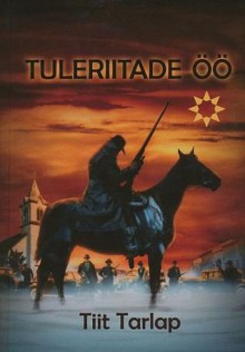 Tuleriitade öö - Tiit Tarlap