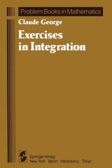 Exercises in Integration - C. George, J. M. Cole