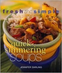 Quick-Simmering Soups (Fresh and Simple) - Jennifer Darling