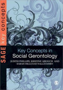 Key Concepts in Social Gerontology - Kristine J. Ajrouch, Kristine J Ajrouch, Sarah Hillcoat-Nalletamby