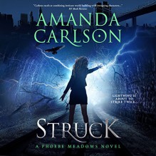 Struck: Phoebe Meadows, Book 1 - Inc. Amanda Carlson, Emma Wilder, Amanda Carlson