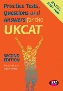 Practice Tests, Questions and Answers for the Ukcat - Rosalie Hutton