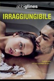 Irraggiungibile - Abbi Glines