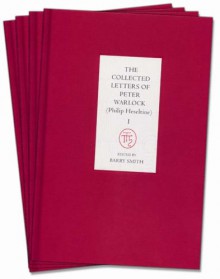 The Collected Letters of Peter Warlock (Philip Heseltine) (4 Volume Set) - Peter Warlock