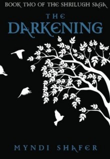 The Darkening: Book Two of the Shrilugh Saga - Myndi Shafer