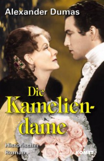 Die Kameliendame - Alexandre Dumas-fils