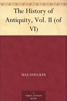 The History of Antiquity, Vol. II (of VI) - Max Duncker, Evelyn Abbott