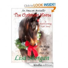 The Christmas Horse (Book One) - Lisa Morgan