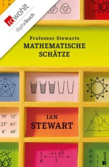 Professor Stewarts mathematische Schätze (German Edition) - Ian Stewart, Monika Niehaus, Bernd Schuh