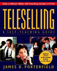 Teleselling: A Self-Teaching Guide - James D. Porterfield