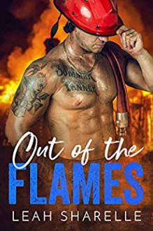 Out of the Flames: Firemen Do It Better - Leah Sharelle