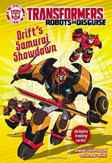 Transformers Robots in Disguise: Drift's Samurai Showdown - Steve Foxe, John Sazaklis