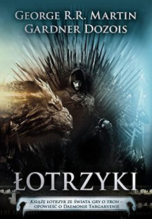 Lotrzyki - George R. R. Martin;Gardner Dozois