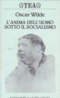 L'anima dell'uomo sotto il socialismo - Oscar Wilde, Luciano Cafagna