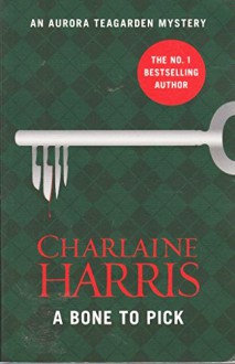 A Bone to Pick - Charlaine Harris