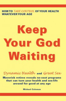 Keep Your God Waiting - Michael Coleman