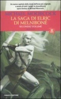 La saga di Elric di Melniboné vol. 2 - Michael Moorcock, Roberta Rambelli