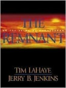 The Remnant (Left Behind, #10) - Tim LaHaye, Jerry B. Jenkins