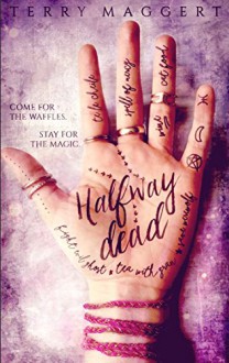 Halfway Dead (Halfway Witchy Book 1) - Terry Maggert
