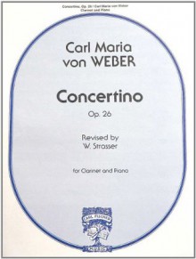 Concertino Op 26, Clarinet and Piano - Carl Maria von Weber, W. Strasser