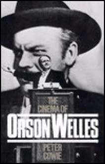 The Cinema of Orson Welles (A Da Capo paperback) - Peter Cowie