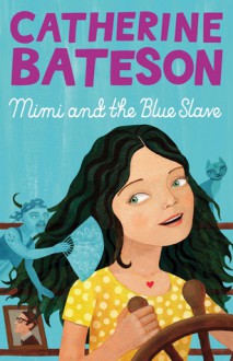 Mimi and the Blue Slave - Catherine Bateson