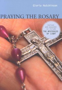 Praying the Rosary - Gloria Hutchinson