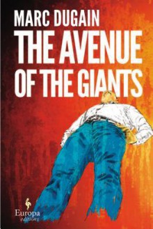 The Avenue of the Giants - Marc Dugain