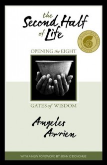 The Second Half of Life - Angeles Arrien