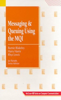 Messaging and Queuing Using the Mqi: Concepts and Analysis, Design and Development - Burnie Blakeley, Harry Harris