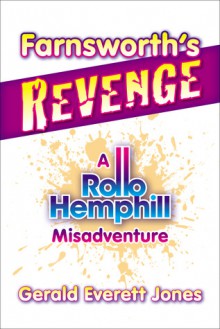 Farnsworth's Revenge (Rollo Hemphill Misadventures, #3) - Gerald Everett Jones Daboychik