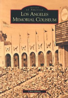 Los Angeles Memorial Coliseum - Chris Epting