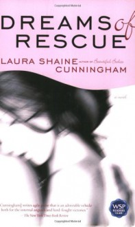 Dreams of Rescue: A Novel - Laura Shaine Cunningham