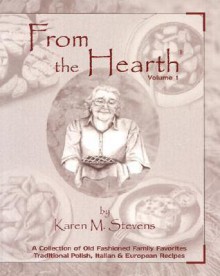 From the Hearth, Volume 1 - Karen Stevens, Jennifer Harper, Patricia Riccio