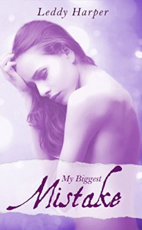 My Biggest Mistake - Leddy Harper