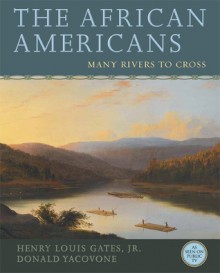 The African Americans: Many Rivers to Cross - Henry Louis Gates, Yacovone