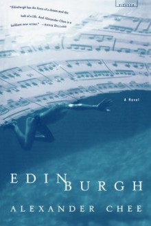 Edinburgh: A Novel Reprint Edition by Chee, Alexander (2002) - Alexander Chee