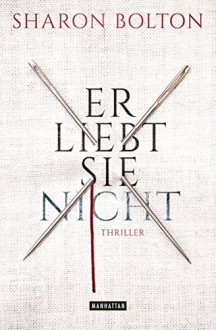 Er liebt sie nicht: Thriller (German Edition) - Sharon Bolton, Marie-Luise Bezzenberger