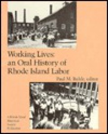 Working Lives: An Oral History of Rhode Island Labor - Paul M. Buhle