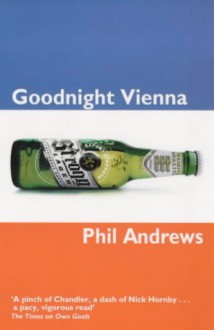 Goodnight Vienna - Phil Andrews