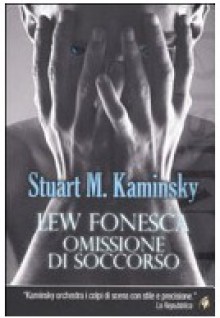 Lew Fonesca – Omissione di soccorso (Lew Fonesca, #4) - Stuart M. Kaminsky