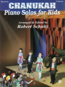 Piano Solos for Kids: Chanukah - Robert Schultz